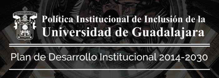 Política Institucional de Inclusión de la Universidad de Guadalajara